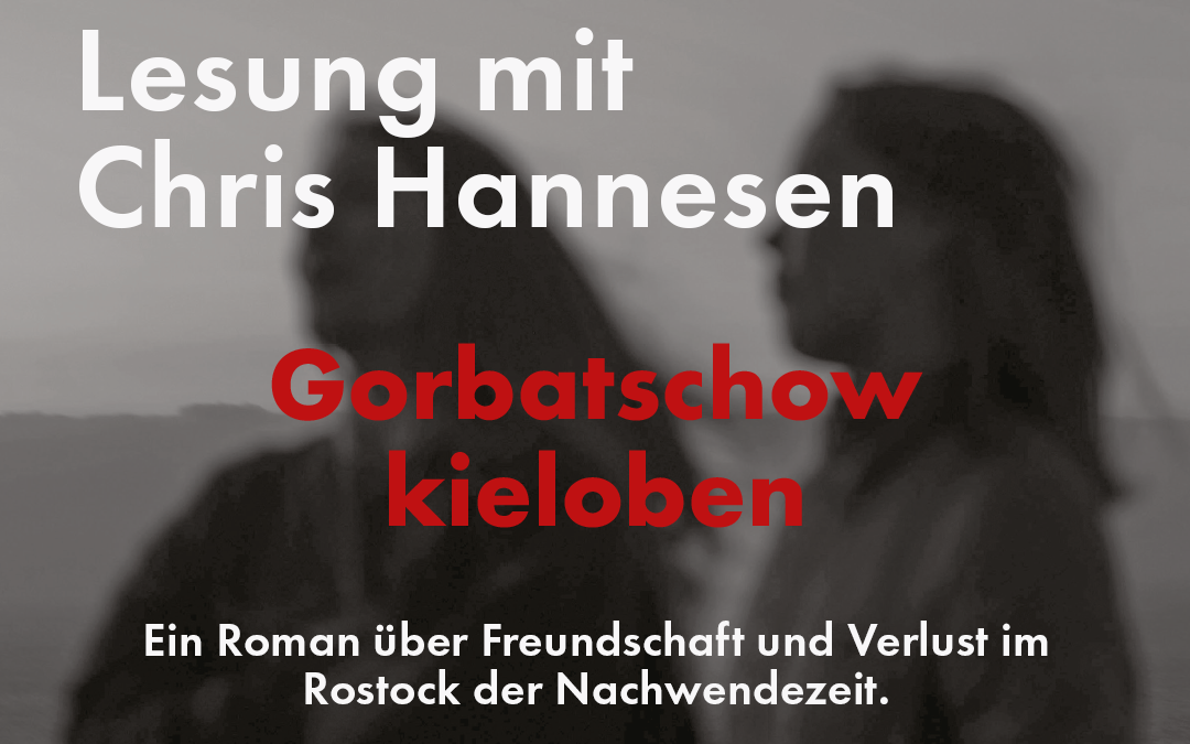 Lesung mit Chris Hannesen: Gorbatschow kieloben